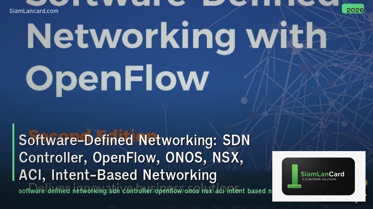 Software-Defined Networking: SDN Controller, OpenFlow, ONOS, NSX, ACI, Intent-Ba
