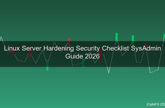Linux Hardening คืออะไร? Checklist รักษาความปลอดภัย Linux Server สำหรับ SysAdmin 2026