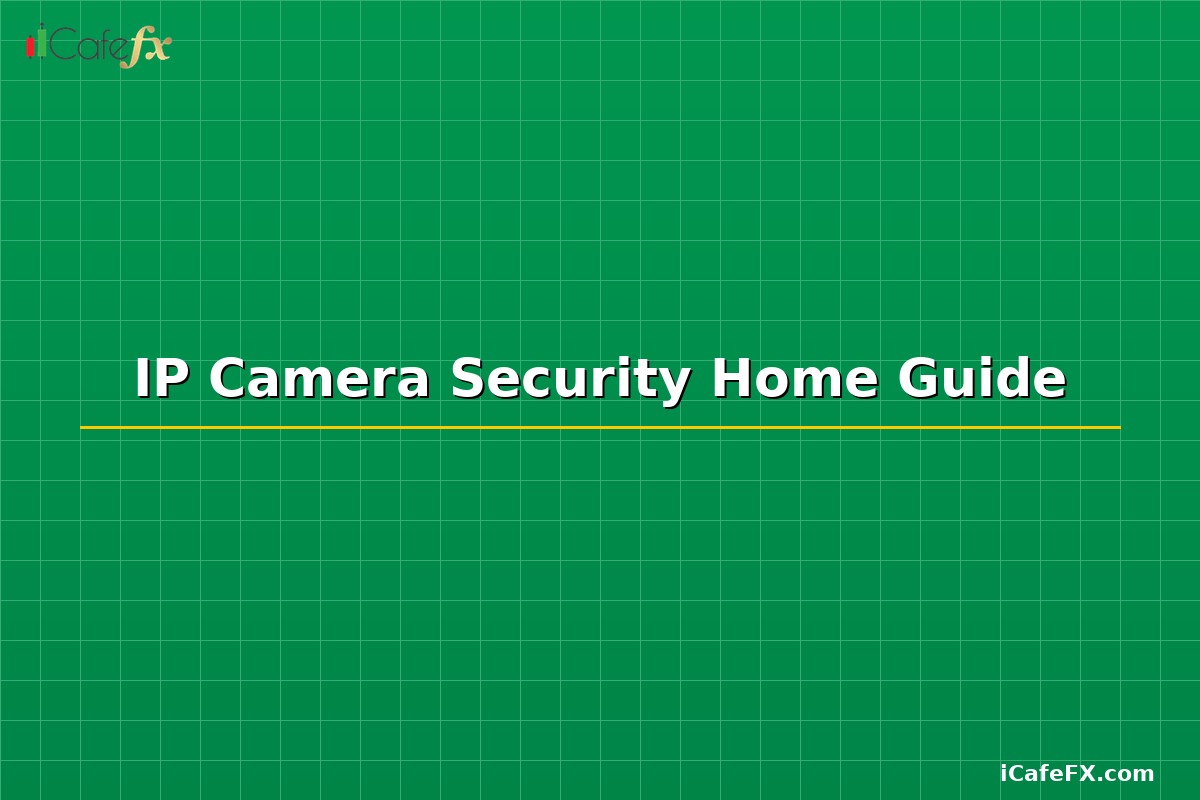 IP Camera Security Home Guide