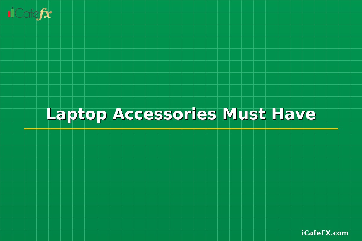 Laptop Accessories Must Have