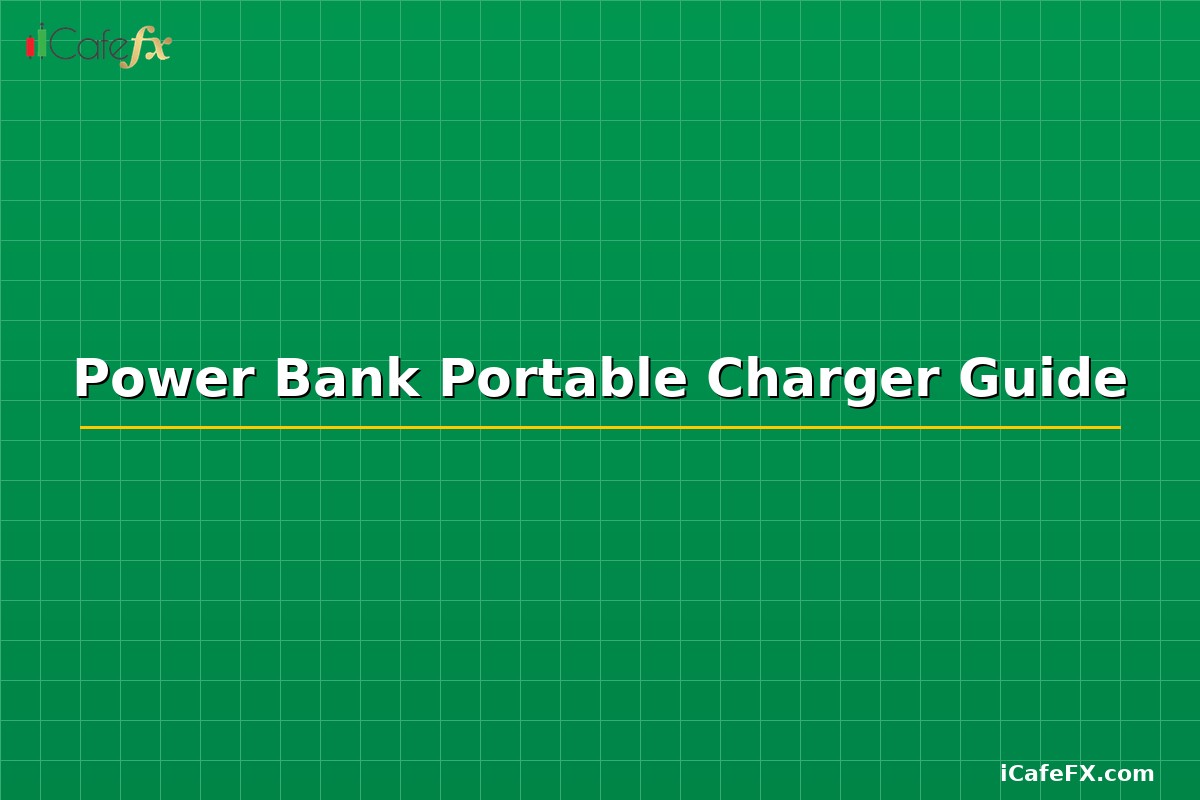 Power Bank Portable Charger Guide
