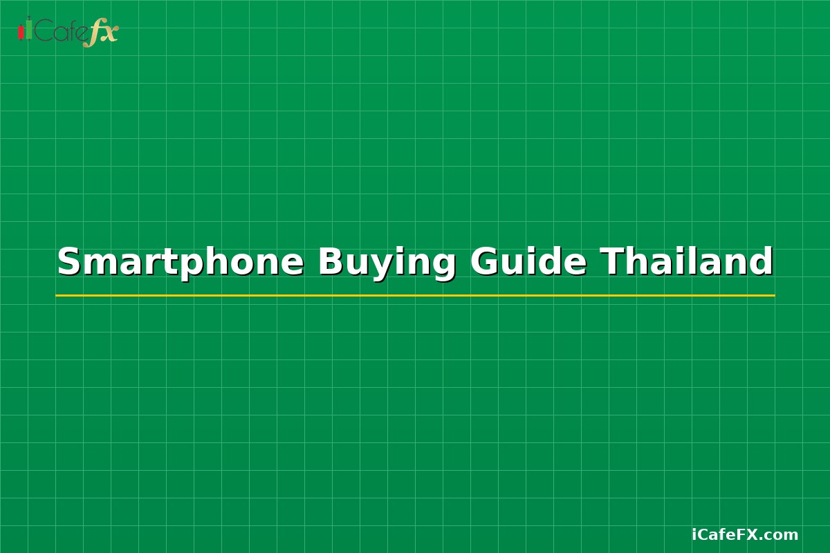 Smartphone Buying Guide Thailand