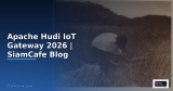 Apache Hudi IoT Gateway — คู่มือฉบับสมบูรณ์ 2026 | SiamCafe Blog