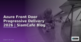 Azure Cosmos DB Progressive Delivery — คู่มือฉบับสมบูรณ์ 2026 | SiamCafe Blog