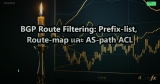 BGP Route Filtering: Prefix-list, Route-map และ AS-path ACL