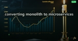 converting monolith to microservices