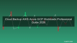 Cloud Backup คืออะไร? สอน Backup Workloads บน AWS, Azure และ GCP อย่างมืออาชีพ 2026