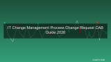 Change Management คืออะไร? กระบวนการจัดการ Change Request สำหรับ IT 2026