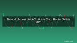 Network Access List (ACL) คืออะไร? สอนเขียน ACL บน Cisco Router/Switch 2026