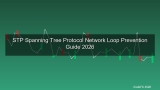 STP คืออะไร? สอน Spanning Tree Protocol ป้องกัน Loop ในเครือข่าย LAN 2026