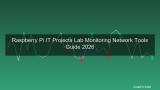 Raspberry Pi สำหรับ IT Projects 2026 สอนใช้ Pi สร้าง Lab, Monitoring และ Network Tools