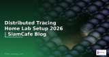 MongoDB Change Streams Home Lab Setup — คู่มือฉบับสมบูรณ์ 2026 | SiamCafe Blog