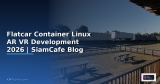 Flatcar Container Linux Career Development IT — คู่มือฉบับสมบูรณ์ 2026 | SiamCafe Blog