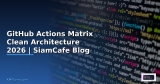 GitHub Actions Matrix Serverless Architecture — คู่มือฉบับสมบูรณ์ 2026 | SiamCafe Blog