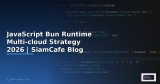 JavaScript Bun Runtime Testing Strategy QA — คู่มือฉบับสมบูรณ์ 2026 | SiamCafe Blog