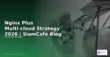 Nginx Plus Hybrid Cloud Setup — คู่มือฉบับสมบูรณ์ 2026 | SiamCafe Blog