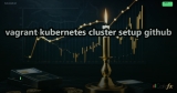 vagrant kubernetes cluster setup github