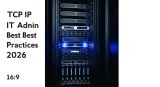 tcp/ip สำหรับ IT Admin — Best Practices 2026