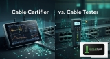 Cable Certifier vs Cable Tester ต่างกันยังไง