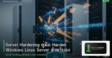 Server Hardening คู่มือ Harden Windows Linux Server สำหรับองค์กร