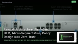 Firewall Architecture: Next-Gen, UTM, Micro-Segmentation, Policy Design และ Zero Trust Integration