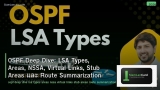 OSPF Deep Dive: LSA Types, Areas, NSSA, Virtual Links, Stub Areas และ Route Summarization