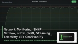 Network Monitoring: SNMP, NetFlow, sFlow, gNMI, Streaming Telemetry และ Observability Stack