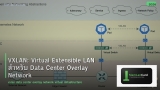 VXLAN: Virtual Extensible LAN สำหรับ Data Center Overlay Network