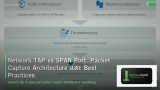 Network TAP vs SPAN Port: Packet Capture Architecture และ Best Practices