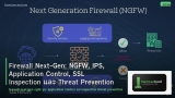 Firewall Next-Gen: NGFW, IPS, Application Control, SSL Inspection และ Threat Prevention