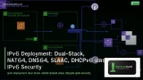 IPv6 Deployment: Dual-Stack, NAT64, DNS64, SLAAC, DHCPv6 และ IPv6 Security