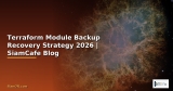Terraform State Backup Recovery Strategy — คู่มือฉบับสมบูรณ์ 2026 | SiamCafe Blog