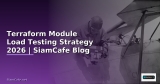 Terraform Module Load Testing Strategy — คู่มือฉบับสมบูรณ์ 2026 | SiamCafe Blog