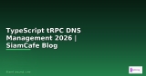 TypeScript tRPC Edge Computing — คู่มือฉบับสมบูรณ์ 2026 | SiamCafe Blog
