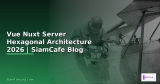 Vue Nuxt Server Chaos Engineering — คู่มือฉบับสมบูรณ์ 2026 | SiamCafe Blog