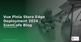 Vue Pinia Store Micro-segmentation — คู่มือฉบับสมบูรณ์ 2026 | SiamCafe Blog