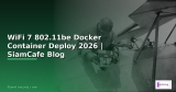 WiFi 7 802.11be Docker Container Deploy — คู่มือฉบับสมบูรณ์ 2026 | SiamCafe Blog