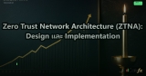 Zero Trust Network Architecture (ZTNA): Design และ Implementation